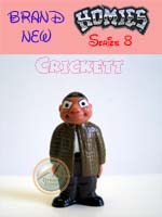 Click for HOMIES SERIES 8 Crickett Detail
