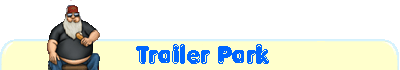 Trailer Park <img src=images/new2.gif height=10 border=0> Title Bar